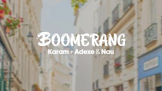 Boomerang - Karam + Adexe & Nau (Letra/Lyrics)