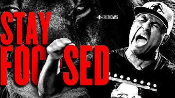 STAY FOCUS (Powerful Motivational Video) ERIC THOMAS