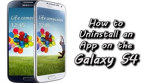 How to Uninstall an App on the Galaxy S4
