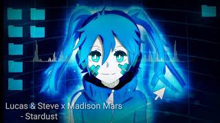 Lucas & Steve x Madison Mars - Stardust (NightCore)~)