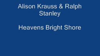 Video voorbeeld van "Alison Krauss & Ralph Stanley- Heavens Bright Shore."