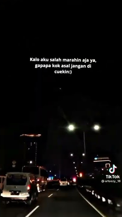 kalau aku salah marahin aja y,gk papa kok adal jangan di cuekin:)😔😔😔