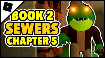 How to ESCAPE PIGGY [BOOK 2]: CHAPTER 5 - SEWERS MAP + ENDING (Walkthrough) || ROBLOX