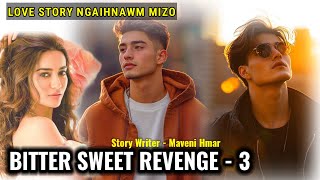 Bitter Sweet Revenge - 3 By - Maveni Hmar