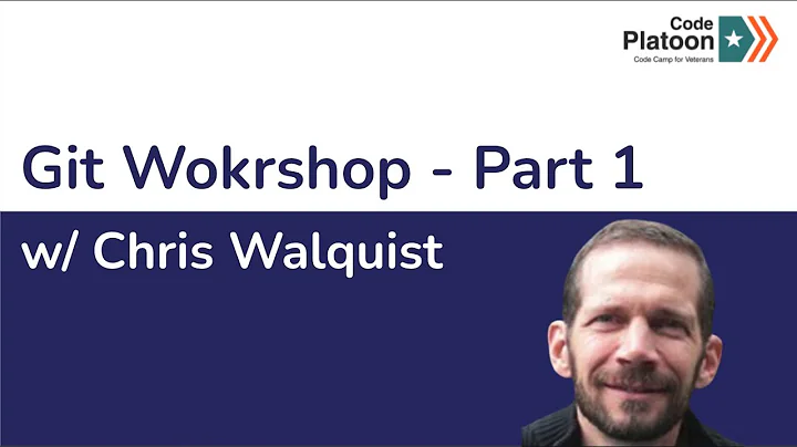 W7D2: GIT Workshop w/ Chris Walquist - Part 1