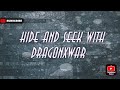 Hide and seek with dragonxwar
