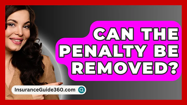Can The Penalty Be Removed? - InsuranceGuide360.com
