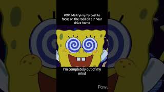 Pov Me Trying My Best To Focus On The Road On A 7 Hour Drive Home