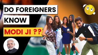 Do foreigners know Indian Prime Minister Narendra Modi?? OMG!! 🤔