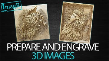 How to prepare and engrave 3D IMAGES with ImagR