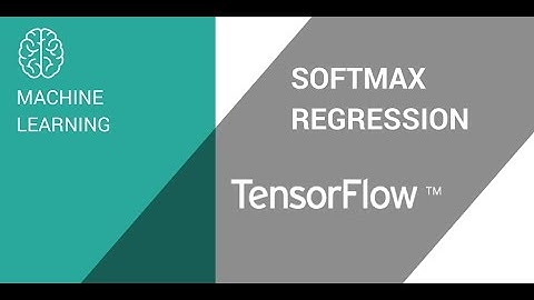 TENSORFLOW: SOFTMAX REGRESSION