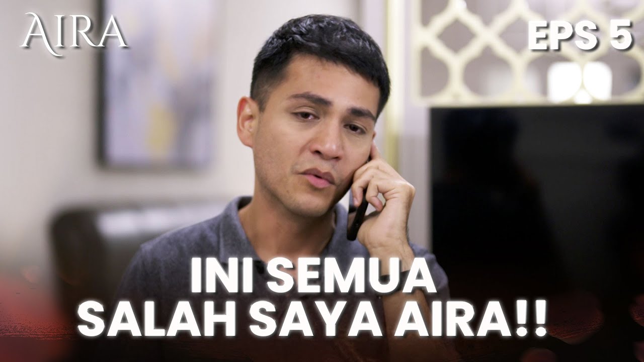 Haris Terus Merasa Bersalah Karena Buat Hidup Aira Hancur | AIRA | EPS.5 (4/4)