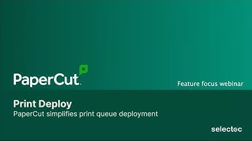 PaperCut Print Deploy | Selectec
