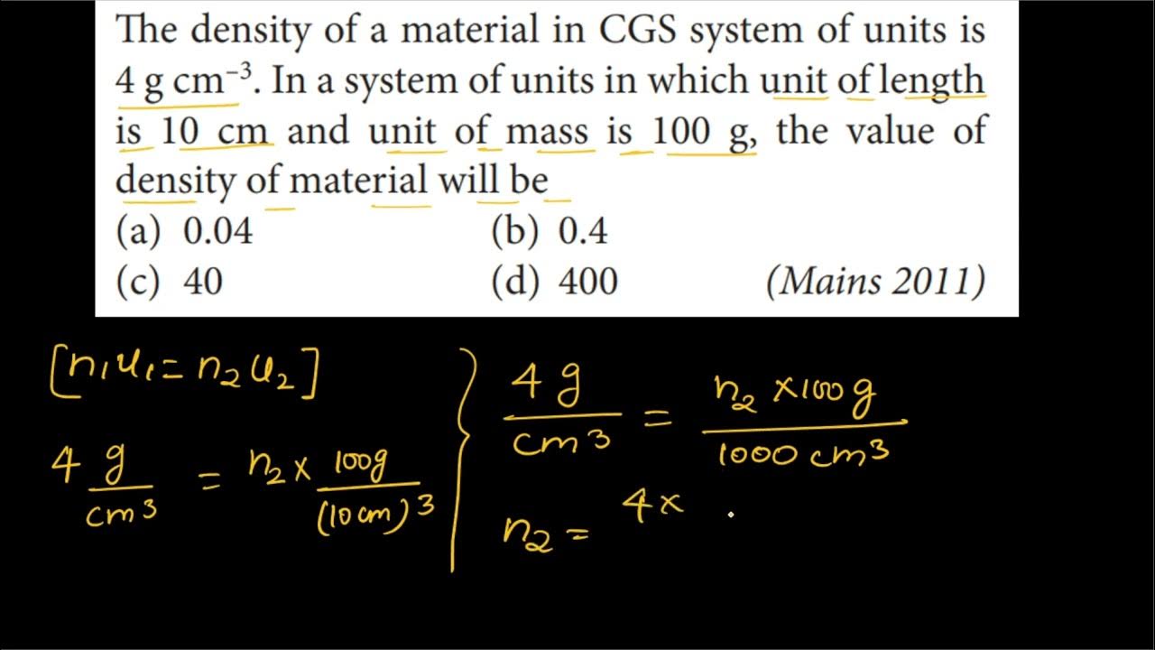 The density of material in cgs system of unit is 4 g cm3 in a system