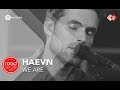 HAEVN - 'We Are' live @ Roodshow Late Night