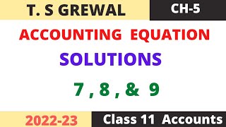 Accounting Equation Chapter -5 (T.S.Grewal) Solution: question no 7, 8, & 9 class 11 accounts (2022) screenshot 5