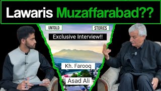 Lawaris Muzaffarabad?? | Exclusive Interview with Kh. Farooq Ahmed (MLA) | #viraltalk 