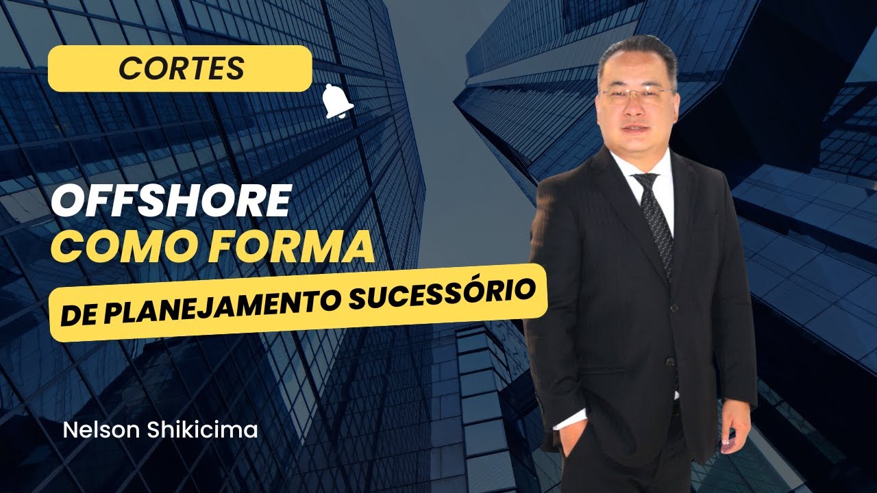 Offshore como Forma de Planejamento Sucessório
