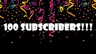 100 SUBSCRIBERS!!!!