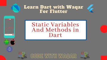 33. Learn Dart with Waqar: Static Variables and Methods in Dart