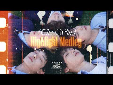THE WIND 4th Mini Album Second Wind : S#00 HIGHLIGHT MEDLEY