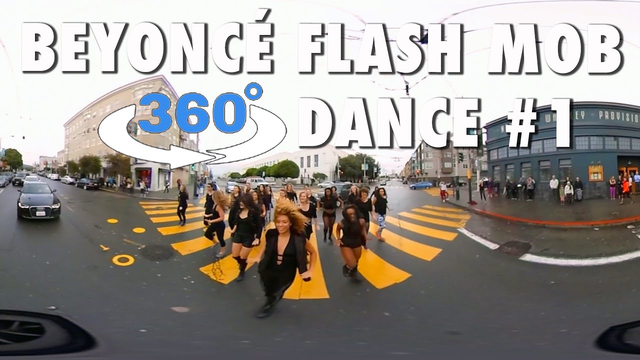 BEYONCÉ FLASH MOB DANCE #1 SAN FRANCISCO (360° VR VIDEO) - YouTube