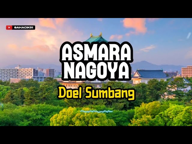 ASMARA NAGOYA - DOEL SUMBANG class=