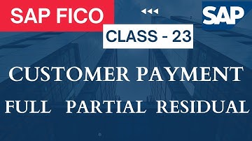 SAP FICO Class - 23 Customer Incoming Payment (Full, Partial & Residual Payment)