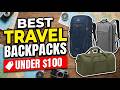 TOP 5 Best Travel Backpacks Under $100