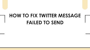 How To Fix Twitter Message Failed To Send