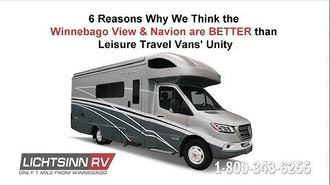 6 Reasons Why the Winnebago View and Navion ARE BETTER than the Leisure Travel Unity