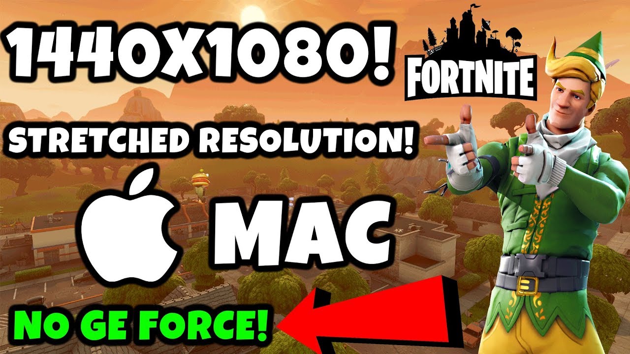 new 2019 stretched res for mac no geforce - how to play stretched on fortnite mac