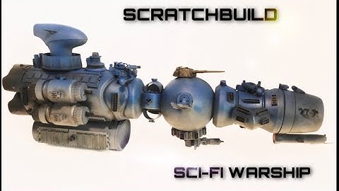 Scratch Build SCI-FI Warship - Recycled Items