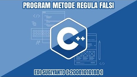 Program Metode Regula Falsi - Bahasa C++ [ By Cah Gombloh ]