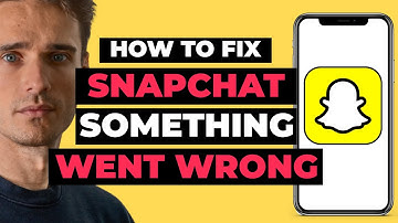 How To Fix Snapchat Something Went Wrong Problem