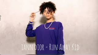 iann dior - Run Away Kid (UNRELEASED)