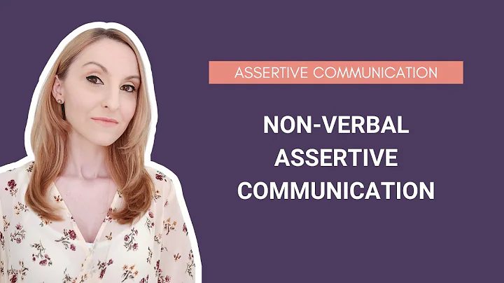 Non-Verbal Assertive Communication Explained | Assertive Communication Basics | PSYCHOLOGY CORNER