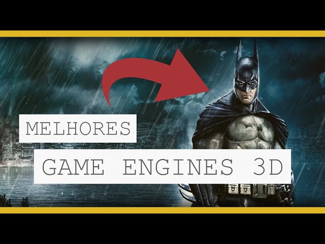 As 19 Melhores Game Engines Para Desenvolver Jogos 3D