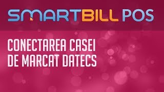 Smart Bill POS - Conectarea casei de marcat Datecs