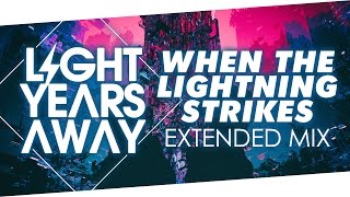 Video thumbnail of "Light Years Away - When The Lightning Strikes (Extended Mix)"