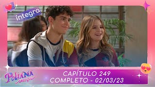 Poliana Moça Capítulo 249 - 020323 , Completo