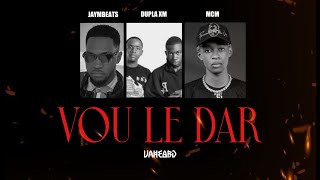 JayMBeats - VOU LE DAR (c/Dupla XM & MCM)