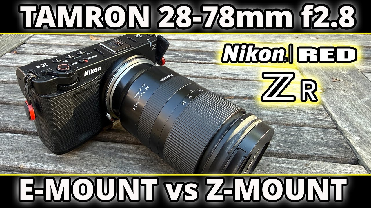 NIKON ZR R3D | TAMRON 28 75mm f2.8 E-MOUNT vs Z-MOUNT - YouTube