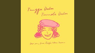 Tunggu Dulu, Tunda Dulu