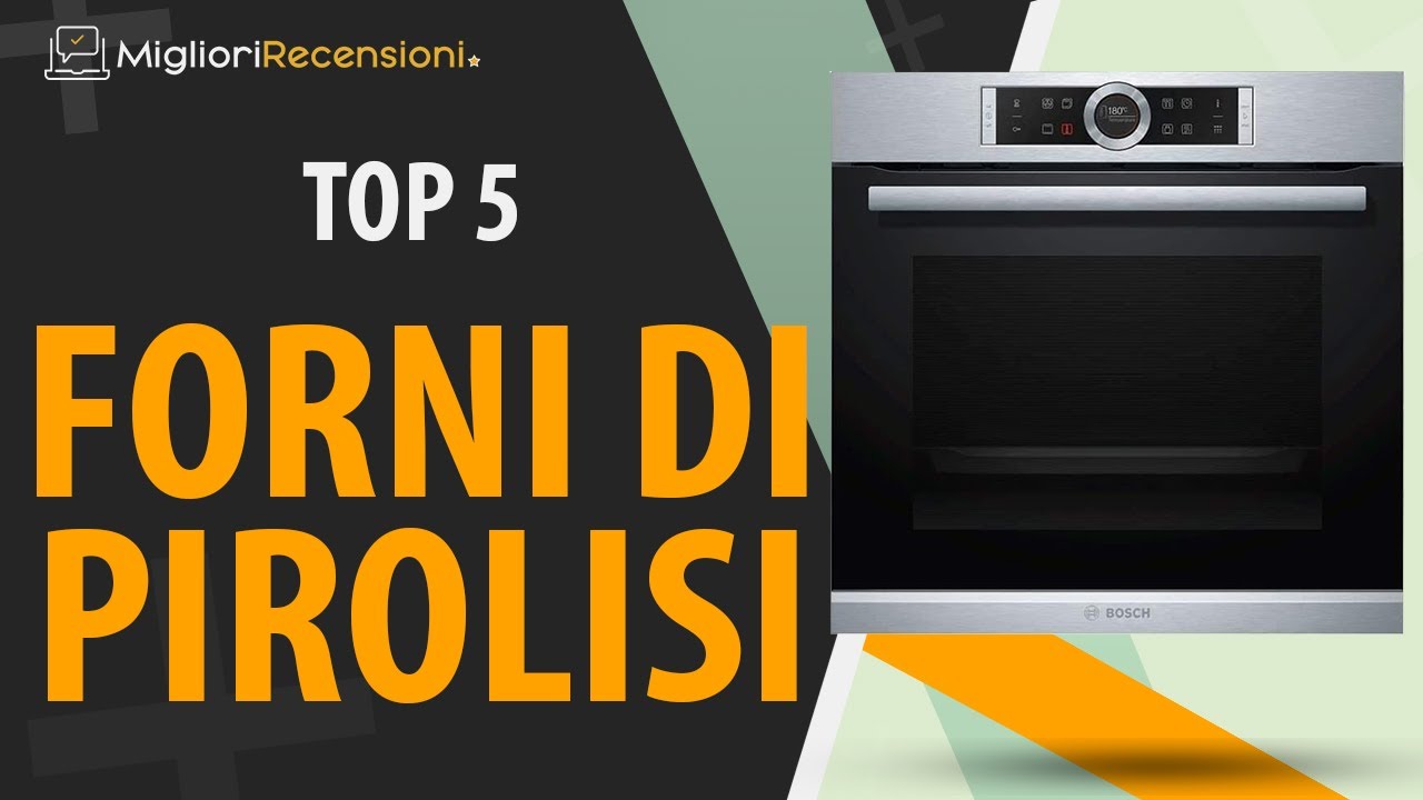 ⭐️ MIGLIORE FORNO DI PIROLISI - Consigli e Guida all'acquisto (Comparativo  2021) - YouTube