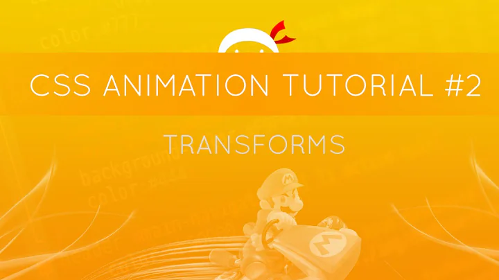 CSS Animation Tutorial #2 - Transforms