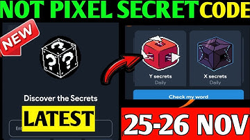 25-26 November Not Pixel Airdrop Secret Code Today | NotPixel Secrets Code | X and Y Secrets Code
