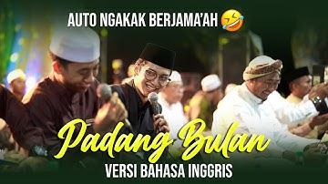 PADANG BULAN VERSI BAHASA INGGRIS | GUS AZMI | SYUBBANUL MUSLIMIN | AUTO NGAKAK BERJAMA