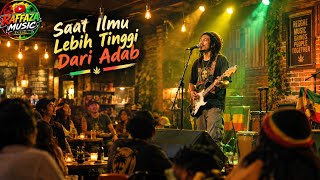 SAAT ILMU LEBIH TINGGI DARI ADAB - Reggae Hip Hop Full Bass (Nasihat Kehidupan)