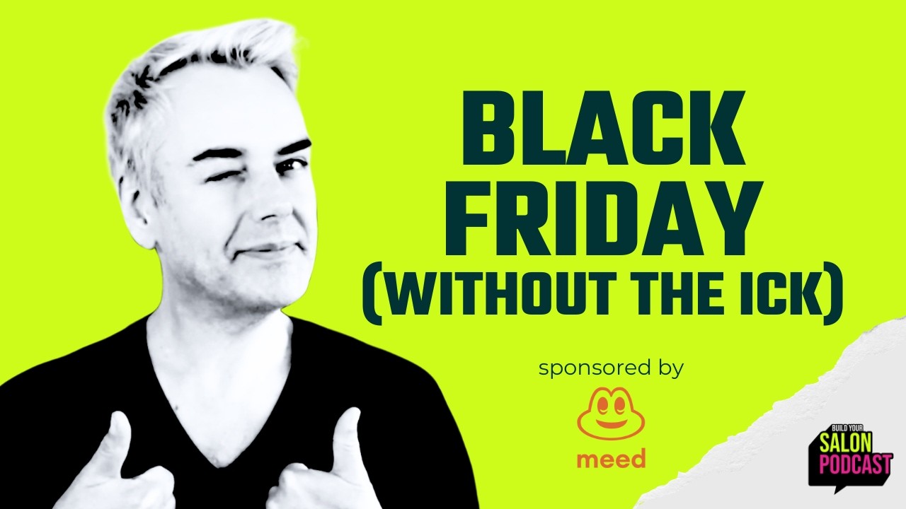 Black Friday in Your Salon (Without the Ick) thumbnail